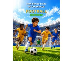 Mon grand livre de coloriage Football: 60 coloriages pour les passionnés de football