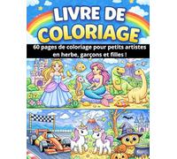 Mon Grand Livre de Coloriage Magique: 60 dessins incroyables pour enfants de 4 à 10 ans : licornes, princesses, dinosaures, voitures et animaux mignons