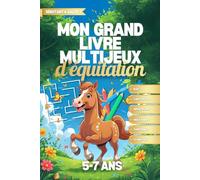 Mon Grand Livre Multi Jeux d’Équitation: Pour enfants de 5 à 7 ans | Livre d'activités de réflexion | Quiz, mots mêlés, labyrinthes, différences et bien plus. Cadeau idéal pour les cavaliers.
