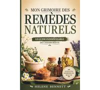 Mon Grimoire Des Remèdes Naturels: Le Guide Indispensable De L'herboriste