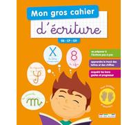 Mon gros cahier d'écriture: GS - CP - CE1