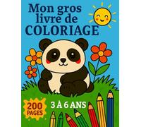 Mon gros livre de coloriage: 200 pages de 3 à 6 ans