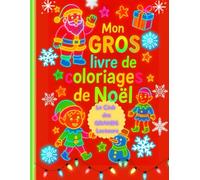 Mon GROS livre de coloriages de Noël (Le club des GRANDS lecteurs)