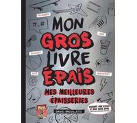 MON GROS LIVRE EPAIS. MES MEILLEURES EPAISSERIES