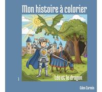 Mon histoire à colorier: Léo et le dragon (Mes histoires à colorier)