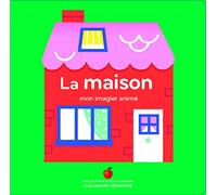 Mon imagier anime/La maison: Mon imagier animé