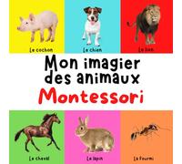 Mon imagier montessori: 100 photos d'animaux organisées et présentées avec la méthode de Maria Montessori