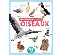 MON IMAGIER SONORE - MON IMAGIER SONORE - OISEAUX: 46 sons