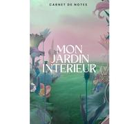 MON JARDIN INTERIEUR: Carnet de notes