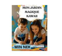 Mon jardin magique kawaii: Activités créatives et amusantes à colorier !