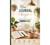 Mon Journal Bujo: Le carnet d'organisation complet pour planifier, atteindre ses objectifs et organiser son quotidien