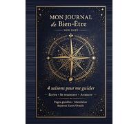 Mon Journal de Bien-Être: écrire - se recentrer - avancer