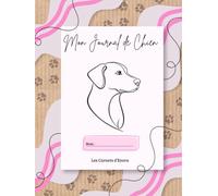 Mon journal de chien : Livre souvenir à remplir, pensé pour conserver toute la vie de votre chien, des moments du quotidien aux souvenirs les plus précieux.