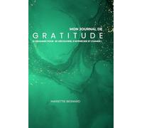 Mon Journal de Gratitude - 12 semaines pour Se Découvrir, S’Apprécier et S’Aimer