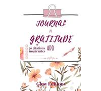 Mon journal de gratitude: Ado 1 minute par jour