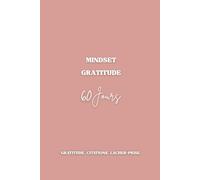 Mon Journal de Gratitude: Carnet guidé de réflexion et de lâcher-prise sur 60 jours