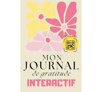 Mon journal de gratitude Interactif: Un carnet avec citations positives et méditations guidées