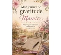 Mon journal de gratitude, Mamie: 365 jours pour chérir la vie, les souvenirs et ceux qu'on aime