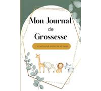 Mon journal de grossesse: 40 semaines entre toi et nous