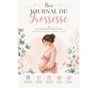Mon Journal de Grossesse: Carnet de souvenirs à remplir semaine après semaine | Cadeau idéal future maman | Photos, émotions et étapes clés | 127 pages
