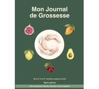 Mon Journal de Grossesse : Livre de grossesse - Cadeau idéal pour future maman - 40 semaines - 72 pages en couleur (Collection Maternité & Famille de Marie Lebrevat)