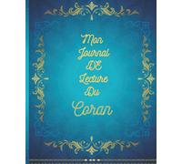 Mon Journal De Lecture Du Coran: Mon journal quotidien pour lire le Coran, cahier pour les musulmans pour lire le Coran,mémoriser et apprendre le ... Planning pour hommes, femmes et enfants