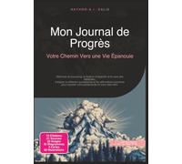 Mon Journal de Progrès: Votre Chemin Vers une Vie Épanouie (Journal intime)