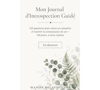 Mon Journal d'Introspection Guidé: 120 questions pour mieux se connaître et nourrir la connaissance de soi - 120 jours, à votre rythme (Collection Delafougere)