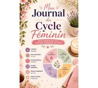 Mon Journal du Cycle Féminin: 2 ans de suivi pour mieux comprendre son corps, son énergie et son bien-être