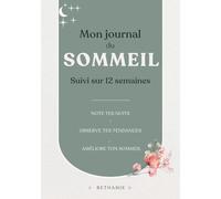 Mon journal du sommeil: Suivi sur 12 semaines pour comprendre tes nuits et mieux dormir
