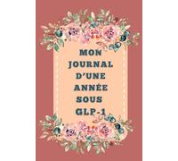 MON JOURNAL D'UNE ANNEE SOUS GLP-1
