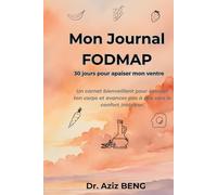 Mon Journal FODMAP: 30 jours pour apaiser mon ventre