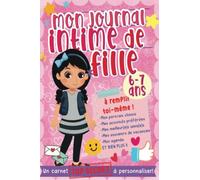 Mon journal intime de fille 6 - 7 ans: Un carnet secret à personnaliser