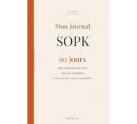 Mon Journal SOPK 90 jours: Pour comprendre ton cycle, suivre tes symptômes et retrouver tes repères