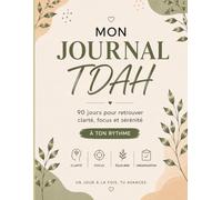 Mon journal TDAH: s'organiser, se comprendre, avancer