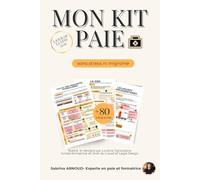 Mon kit paie: Guide visuel pour apprendre la gestion de la paie et maîtriser le bulletin de paie