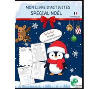 Mon livre d'activités - Edition Spécial Noël : Livre d’activités Noël pour enfants dès 3 ans - apprendre, colorier et s’amuser avec des jeux éducatifs ! (Editions Kameleo)