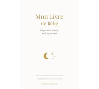 Mon Livre de Bébé: La première année, mois après mois | Naissance, premières fois, photos et souvenirs à remplir | Cadeau naissance
