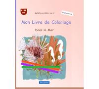 Mon Livre de Coloriage: BROCKHAUSEN Vol. 2. Dans la Mer. 4-99 ans. Explorateurs