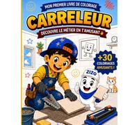 Mon livre de coloriage carreleur pour enfant de 3 à 5 ans . idéal pour les petits bricoleurs curieux !: découvre le métier de carreleur, ses outils et amuse-toi avec plus de 30 dessins !
