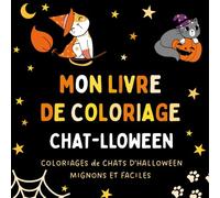 Mon livre de coloriage CHAT-LLOWEEN, chats d'Halloween: Cahier à colorier de chatons mignons pour Halloween