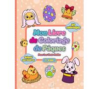 Mon livre de coloriage de Pâques: Pour les tout-petits de 1 à 4 ans | 50 Dessins faciles à gros contours (Lapins, Œufs, Poussins) | Idéal feutres & cadeau Garçon ou Fille