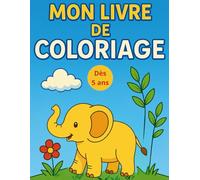 Mon livre de coloriage dès 5 ans: Coloriages magiques dès 5 ans - Fée, dragon, dinosaure, lapin et vaches rigolotes pour des heures de coloriage et ... ! Cadeau idéal Noël, anniversaire,...