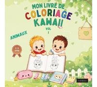 Mon livre de coloriage kawaii : Animaux Kawaii - Volume 1: 33 coloriages faciles de chats, chiens, lapins et animaux pour enfants de 2 à 5 ans - Gros ... (Mon Livre De Coloriage Kawaii - Premier Âge)