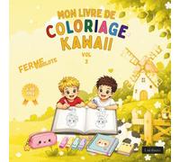 Mon livre de coloriage kawaii : Ferme Rigolote - Volume 3: 33 dessins mignons à colorier pour enfants de 5 à 10 ans - Verso blanc, mini-histoire, test ... (Mon livre de coloriage kawaii - Enfants)