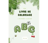 Mon livre de coloriage - L’alphabet illustré (Livrets de jeux)