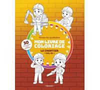 Mon livre de coloriage - Le chantier (Vol. 01): 30 pages adorables à colorier avec modèles faciles - Pour enfants à partir de 3 ans (Héros du quotidien)