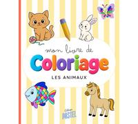 Mon livre de coloriage - Les animaux - 80 coloriages dès 3 ans