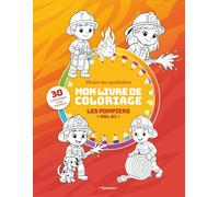 Mon livre de coloriage - Les Pompiers (Vol. 01): 30 pages adorables à colorier avec modèles faciles sur le thème des soldats du feu - Pour enfants à partir de 3 ans (Héros du quotidien)