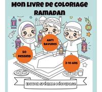 Mon Livre de Coloriage Ramadan: 50 Dessins Uniques avec Verso Anti-Bavure - Cahier d'Activités Islamique pour Enfants 3-10 Ans - Idée Cadeau pour Attendre l'Aïd (Édition Découpage et Décoration)